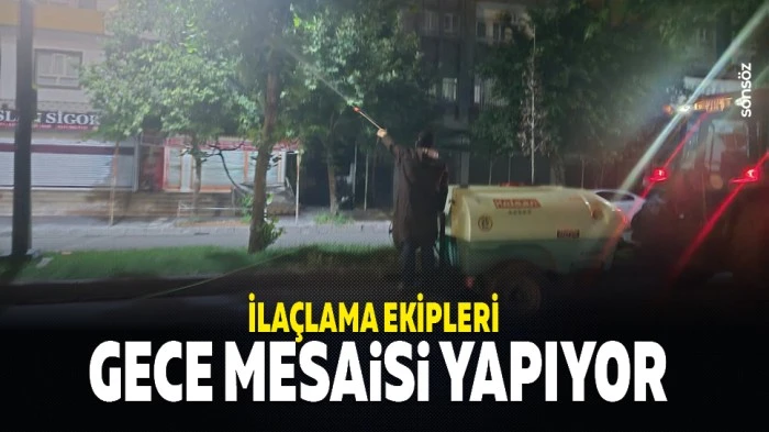 İla&ccedil;lama ekipleri gece mesaisi yapıyor