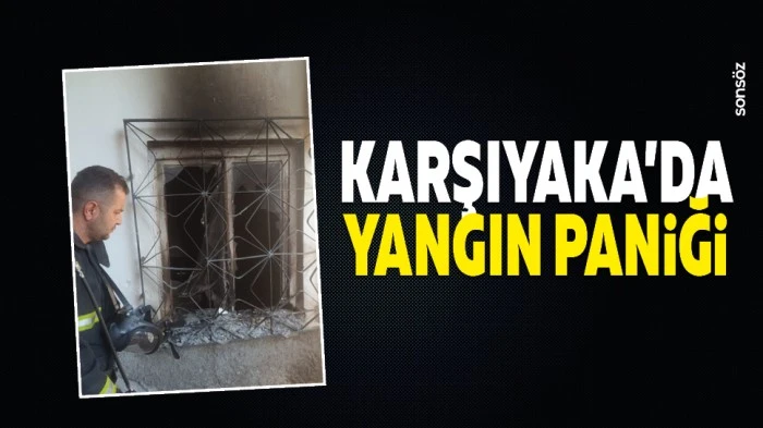 Karşıyaka&rsquo;da yangın paniği