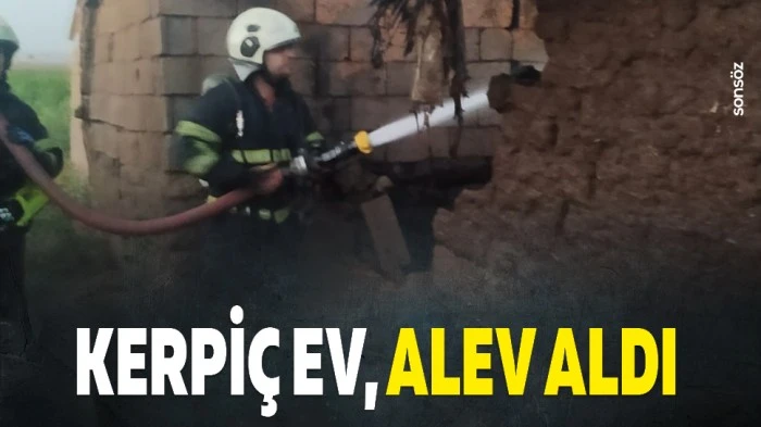 Kerpi&ccedil; ev, alev aldı