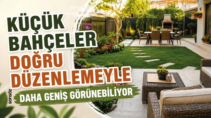 K&uuml;&ccedil;&uuml;k bah&ccedil;eler doğru d&uuml;zenlemeyle daha geniş g&ouml;r&uuml;nebiliyor