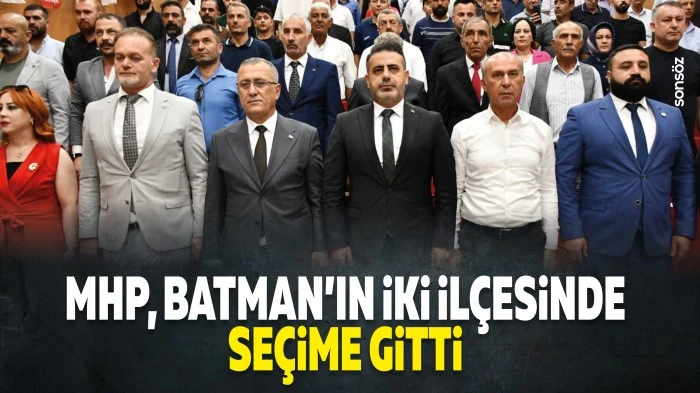 MHP, Batman&rsquo;ın iki il&ccedil;esinde se&ccedil;ime gitti