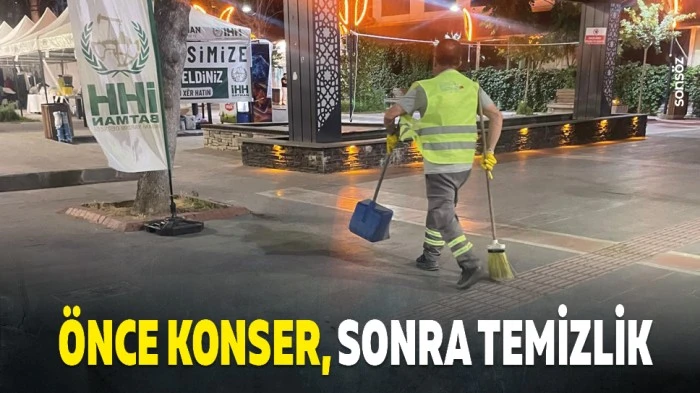 &Ouml;nce konser, sonra temizlik