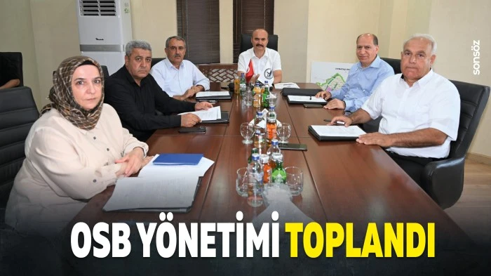 OSB y&ouml;netimi toplandı