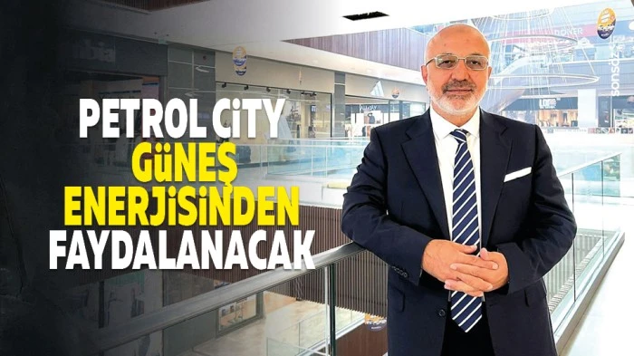 Petrol City, g&uuml;neş enerjisinden faydalanacak