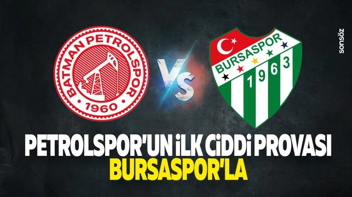 Petrolspor&rsquo;un ilk ciddi provası Bursaspor'la