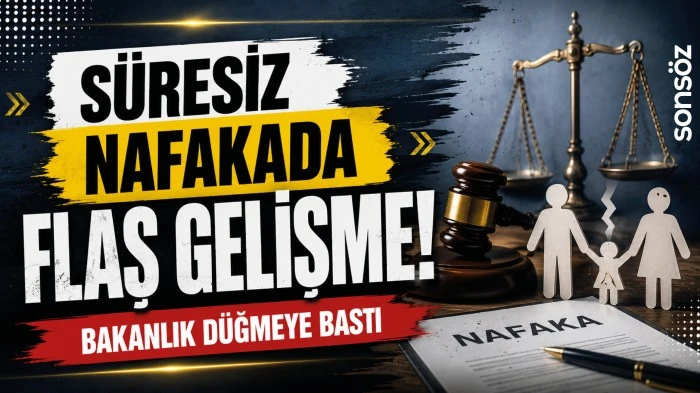 S&uuml;resiz nafakada flaş gelişme! Bakanlık d&uuml;ğmeye bastı