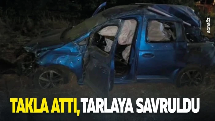 Takla attı, tarlaya savruldu