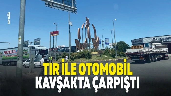 Tır ile otomobil, kavşakta &ccedil;arpıştı