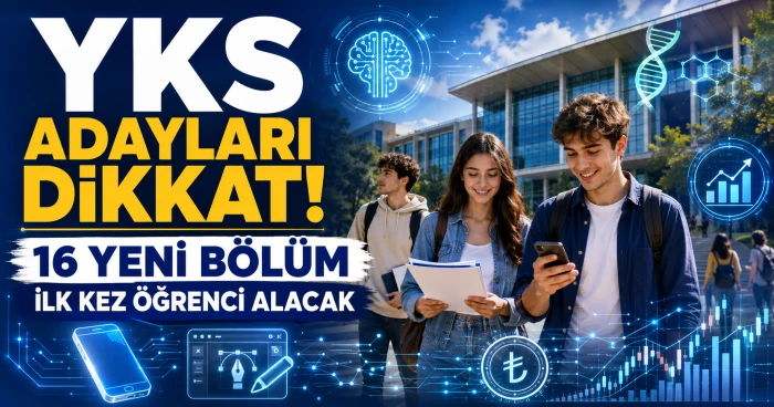 YKS Tercihi Yapacak Milyonlar Dikkat: &Uuml;niversitelere İlk Kez 16 Yeni Program Geliyor