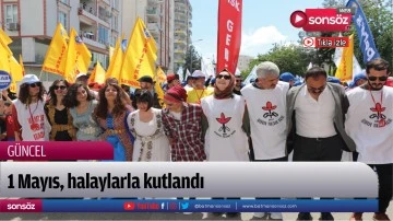 1 Mayıs, halaylarla kutlandı