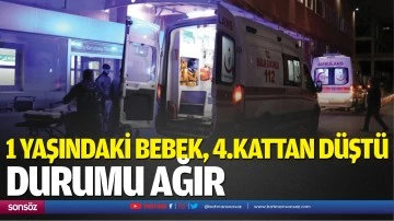 1 yaşındaki bebek, 4.kattan d&uuml;şt&uuml;