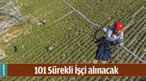 101 S&Uuml;REKLİ İŞ&Ccedil;İ ALINACAK