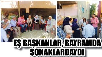 EŞ BAŞKANLAR, BAYRAMDA SOKAKLARDAYDI