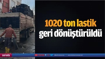 1020 ton lastik geri d&ouml;n&uuml;şt&uuml;r&uuml;ld&uuml;