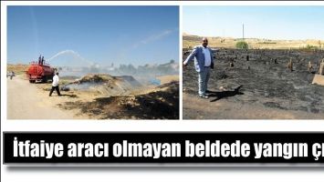 İTFAİYE ARACI OLMAYAN BELDEDE YANGIN &Ccedil;IKTI