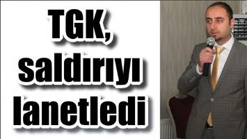 TGK, SALDIRIYI LANETLEDİ
