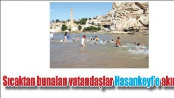 SICAKTAN BUNALAN VATANDAŞLAR HASANKEYF&rsquo;E AKIN ETTİ