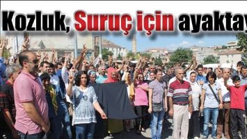 KOZLUK, SURU&Ccedil; İ&Ccedil;İN AYAKTAYDI