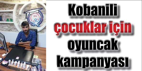 KOBANİLİ &Ccedil;OCUKLAR İ&Ccedil;İN OYUNCAK KAMPANYASI
