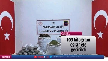 103 kilogram esrar ele ge&ccedil;irildi