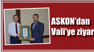 ASKON&rsquo;DAN VALİ&rsquo;YE ZİYARET