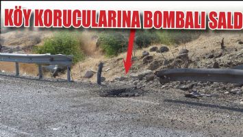 K&Ouml;Y KORUCULARINA BOMBALI SALDIRI