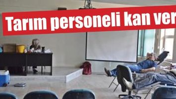 TARIM PERSONELİ KAN VERDİ