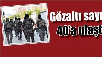 G&Ouml;ZALTI SAYISI 40&rsquo;A ULAŞTI