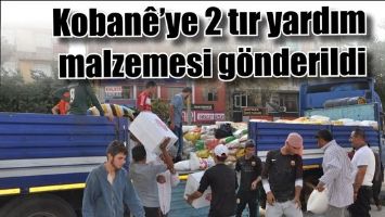 KOBAN&Ecirc;&rsquo;YE 2 TIR YARDIM MALZEMESİ G&Ouml;NDERİLDİ