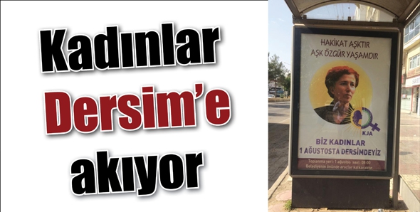 KADINLAR DERSİM&rsquo;E AKIYOR
