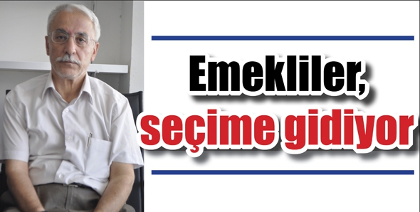 EMEKLİLER, SE&Ccedil;İME GİDİYOR