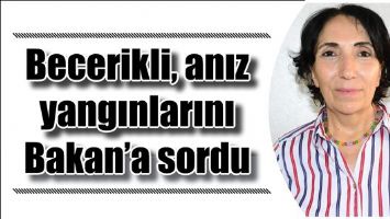 BECERİKLİ, ANIZ YANGINLARINI BAKAN&rsquo;A SORDU