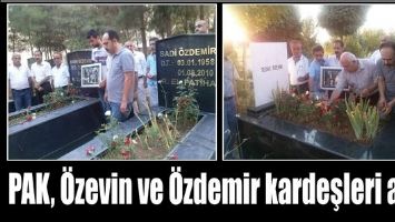 PAK, &Ouml;ZEVİN VE &Ouml;ZDEMİR KARDEŞLERİ ANDI
