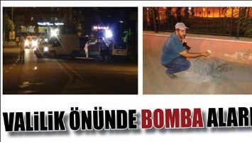 VALİLİK &Ouml;N&Uuml;NDE BOMBA ALARMI!