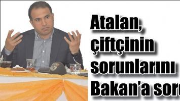 Atalan, &ccedil;ift&ccedil;inin sorunlarını Bakan&rsquo;a sordu