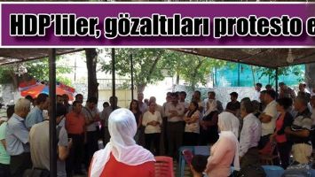 HDP’LİLER, GÖZALTILARI PROTESTO ETTİ