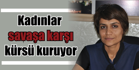 KADINLAR SAVAŞA KARŞI K&Uuml;RS&Uuml; KURUYOR