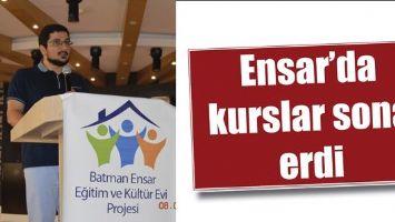 ENSAR&rsquo;DA KURSLAR SONA ERDİ