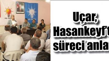 U&Ccedil;AR, HASANKEYF&rsquo;TE S&Uuml;RECİ ANLATTI
