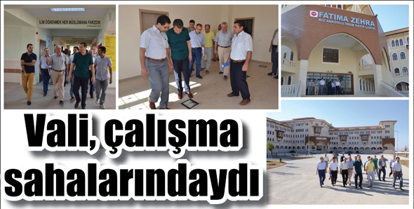 VALİ, &Ccedil;ALIŞMA SAHALARINDAYDI