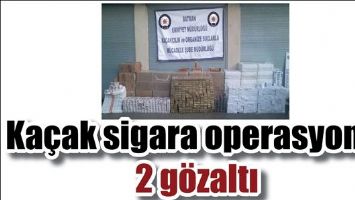 KA&Ccedil;AK SİGARA OPERASYONU: 2 G&Ouml;ZALTI
