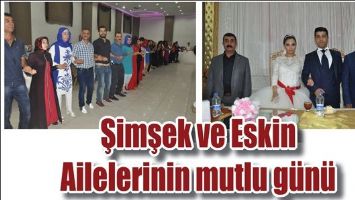 ŞİMŞEK VE ESKİN AİLELERİNİN MUTLU G&Uuml;N&Uuml;