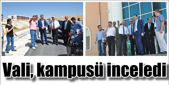 VALİ, KAMPUS&Uuml; İNCELEDİ
