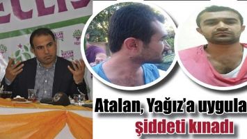 ATALAN, YAĞIZ&rsquo;A UYGULANAN ŞİDDETİ KINADI