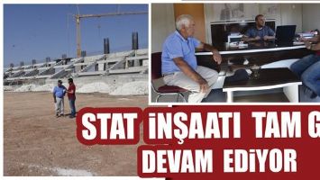 STAD İNŞAATI TAM GAZ DEVAM EDİYOR