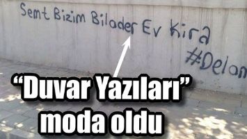 &ldquo;DUVAR YAZILARI&rdquo; MODA OLDU