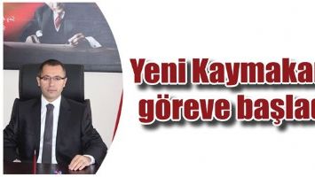 YENİ KAYMAKAM, G&Ouml;REVE BAŞLADI