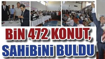 BİN 472 KONUT, SAHİBİNİ BULDU