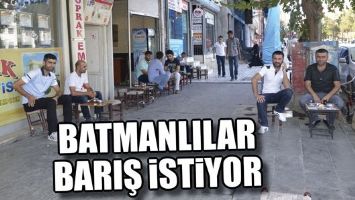 BATMANLILAR BARIŞ İSTİYOR