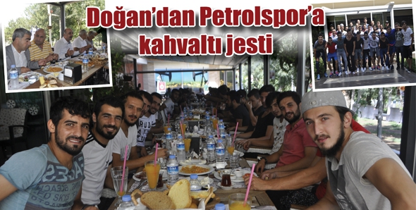 ŞERİF DOĞAN&rsquo;DAN PETROLSPOR&rsquo;A KAHVALTI JESTİ